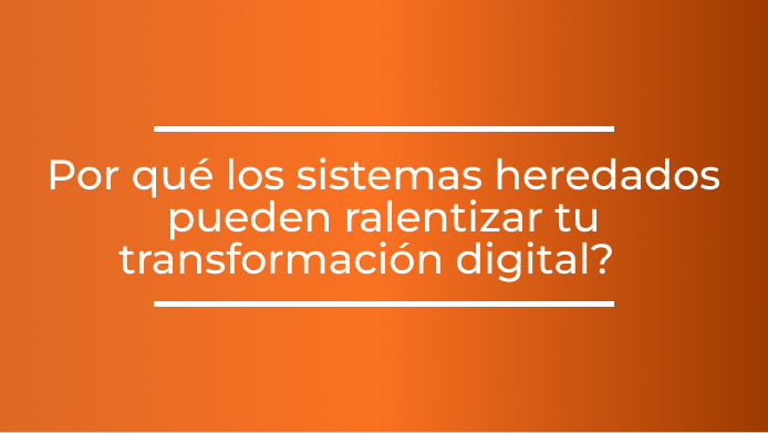 sistemas heredados