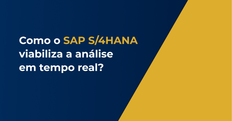 Como o SAP S/4HANA viabiliza a análise em tempo real? 