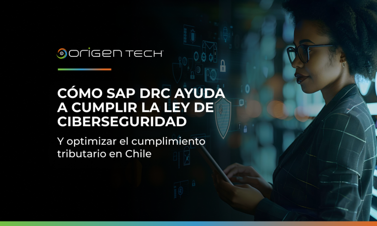 Cómo SAP DRC ayuda a cumplir la Ley de Ciberseguridad y optimizar el cumplimiento tributario en Chile 